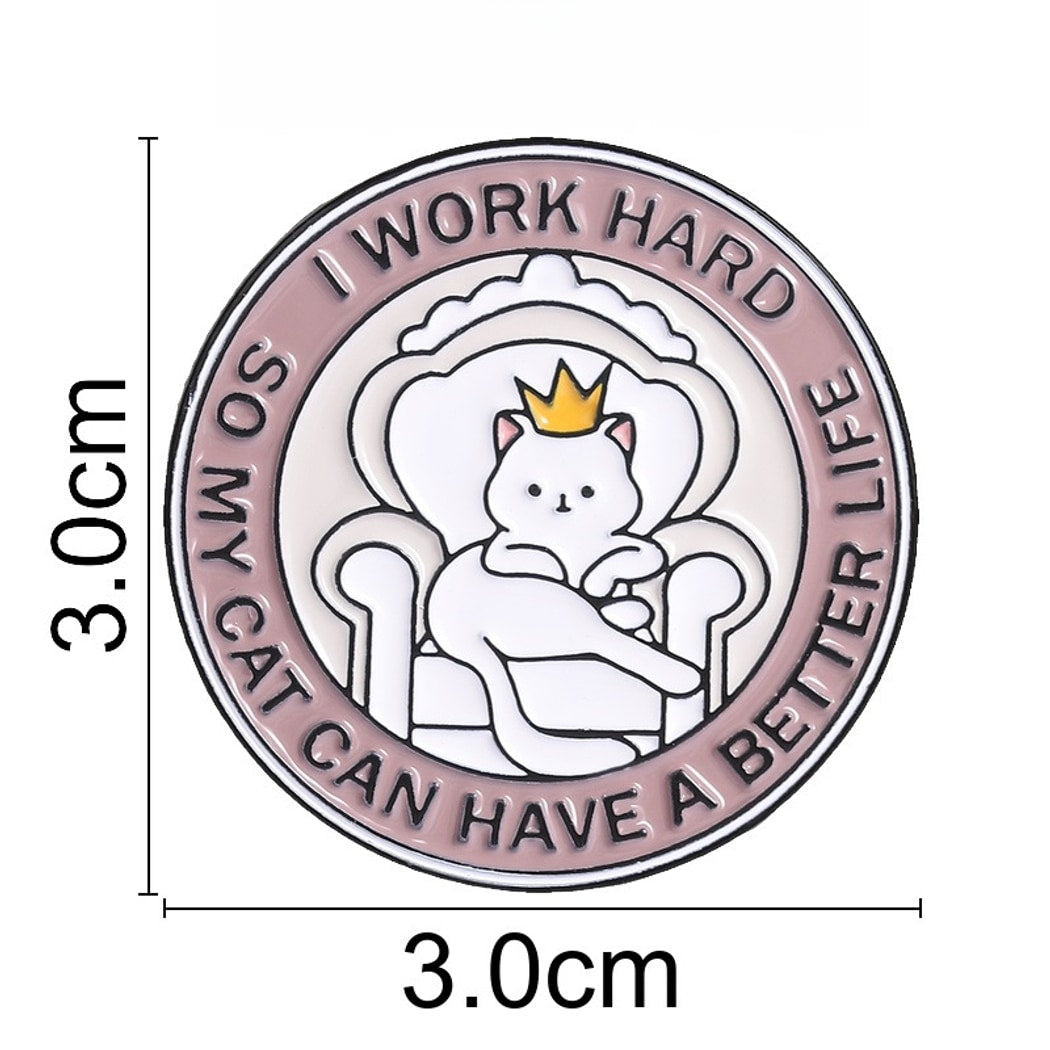 Pinori - Cat Throne Quote Round Decorative Pin