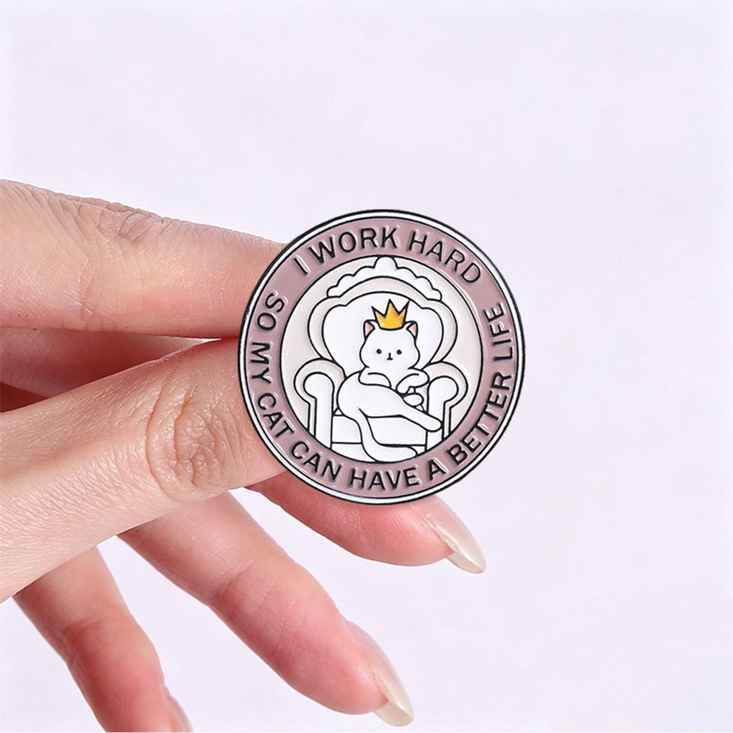 Pinori - Cat Throne Quote Round Decorative Pin