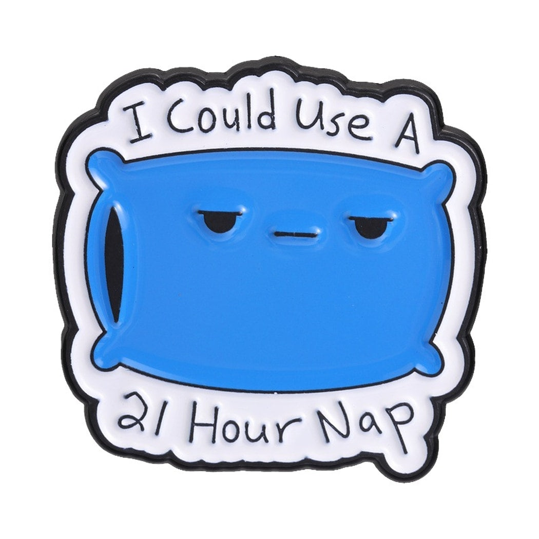 Pinori - Funny Quote Pillow Enamel Pin