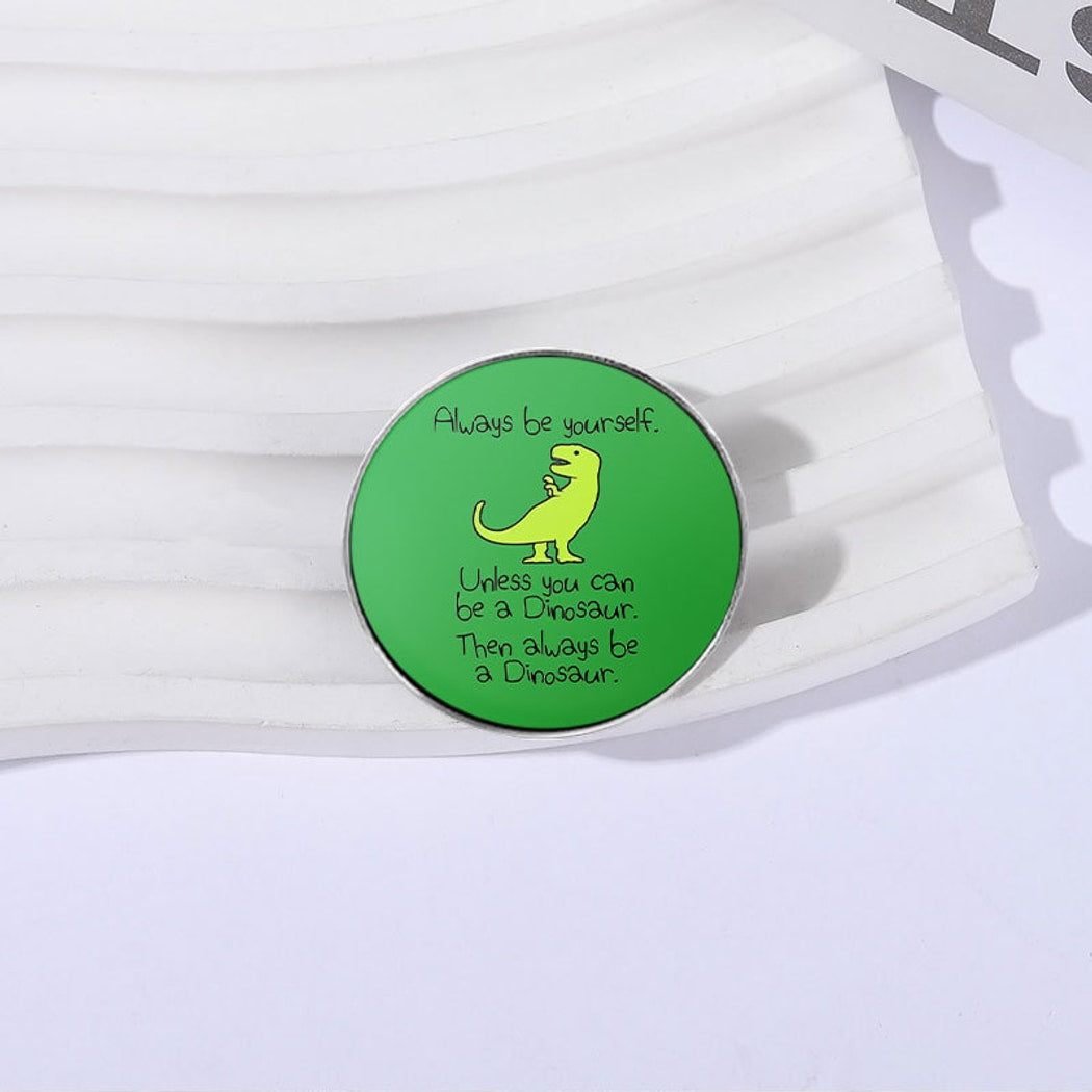 Pinori - Dinosaur Quote Decorative Pin