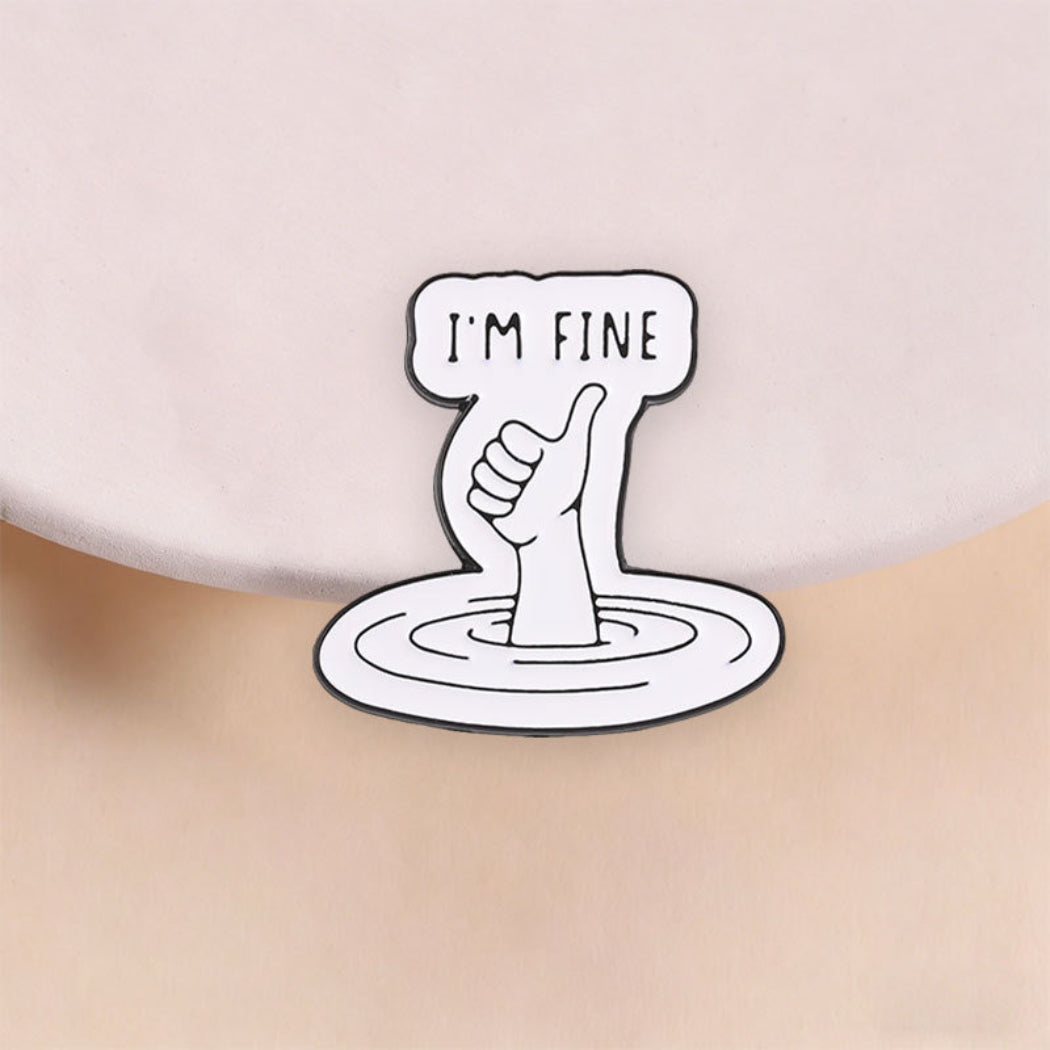 Pinori I'm Fine Hand Enamel Pin