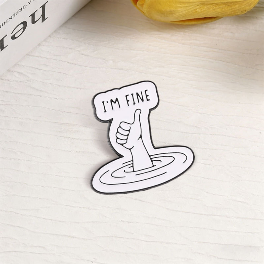 Pinori I'm Fine Hand Enamel Pin