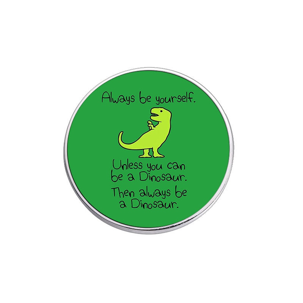 Pinori - Dinosaur Quote Decorative Pin