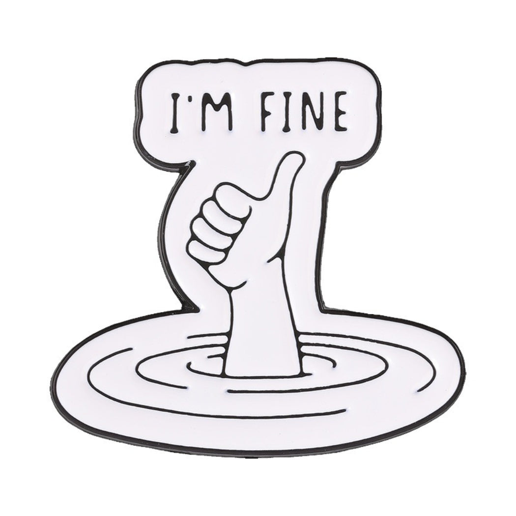 Pinori I'm Fine Hand Enamel Pin